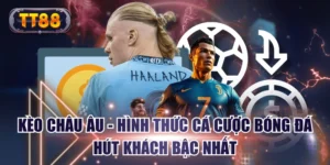 Kèo Châu Âu - Hình Thức Cá Cược Bóng Đá Hút Khách Bậc Nhất