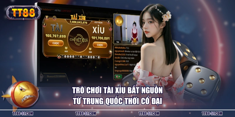 Trò chơi Tài Xỉu bắt nguồn từ Trung Quốc thời cổ đại